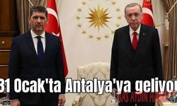 CUMHURBAŞKANI ERDOĞAN 31 OCAKTA ANTALYA'YA GELİYOR