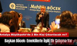 ANTALYA BÜYÜKŞEHİR'DE 2 BİN KİŞİ ÇIKARILACAK MI? BAŞKAN AÇIKLADI