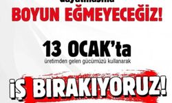 13 OCAK'TA KAŞ'TA İŞ BIRAKACAKLAR