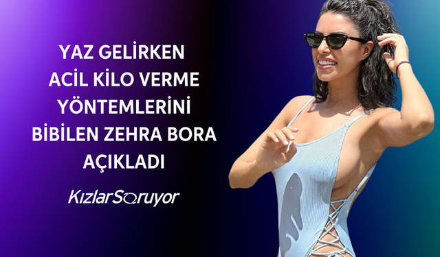 YAZ GELİRKEN ACİL KİLO VERME YÖNTEMLERİNİ BİBİLEN